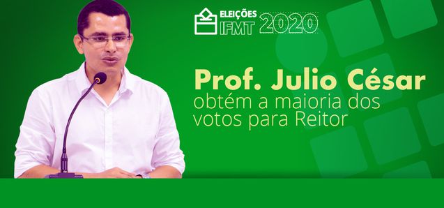 Professor Julio Santos conquista a maioria dos votos na eleição para reitor do IFMT 